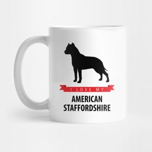 I Love My American Staffordshire Terrier Mug